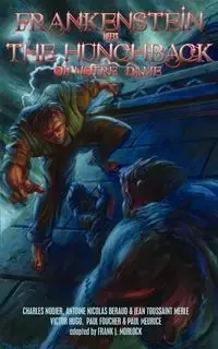 Frankenstein Meets the Hunchback of Notre-Dame - Victor Hugo