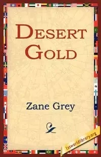 Desert Gold - Zane Grey