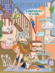 Projektuję wnętrza z naklejkami. Zwierzątka w domu - praca zbiorowa