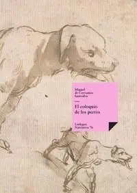 El coloquio de los perros - Miguel Cervantes Saavedra de