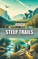 Steep Trails - John Muir