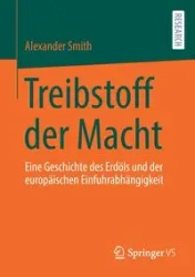 Treibstoff der Macht - Alexander Smith