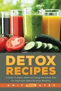 Detox Recipes - Anita Bates