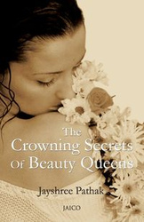 The Crowning Secrets Of Beauty Queens - Pathak Jayshree