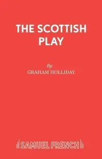 The Scottish Play - Graham Holliday