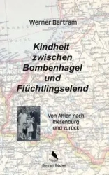 Kindheit zwischen Bombenhagel und Flüchtlingselend - Bertram Werner