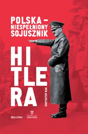 Polska. Niespełniony sojusznik Hitlera - Krzysztof Rak