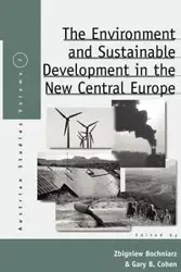 The Environment and Sustainable Development in the New Central Europe - Bochniarz Zbigniew