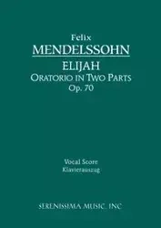 Elijah, Op.70 - Felix Mendelssohn