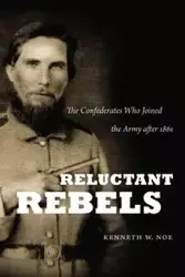 Reluctant Rebels - Noe Kenneth W.