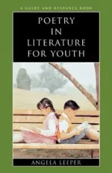 Poetry in Literature for Youth - Angela Leeper