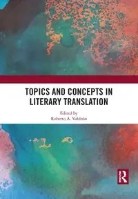 Topics and Concepts in Literary Translation - Valdeón Roberto A.