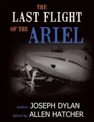 The Last Flight of the Ariel - Dylan Joseph