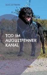 Tod im Augustfehner Kanal - Lüttmann Silke