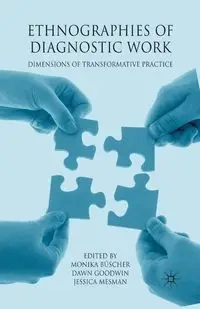 Ethnographies of Diagnostic Work - Büscher M.