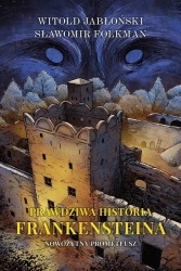 Prawdziwa historia Frankensteina T.1 - Witold Jabłoński, Sławomir Folkman