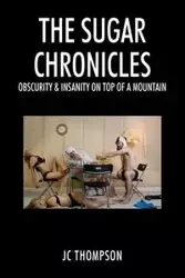 The Sugar Chronicles - Thompson J C