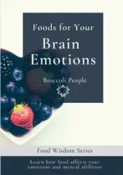Foods for your Brain & Emotions - Miriam Moras