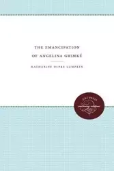 The Emancipation of Angelina Grimké - Katherine Lumpkin DuPre