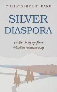 Silver Diaspora - Christopher Rand