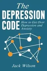 The Depression Code - Wilson Jack