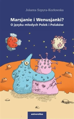Marsjanie i Wenusjanki? O języku młodych Polek.. - Jolanta Szpyra-kozłowska