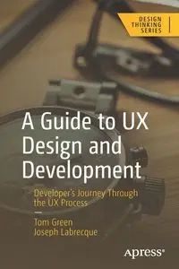 A Guide to UX Design and Development - Tom Green