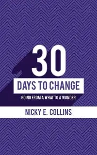 30 Days to Change - Nicky E. Collins