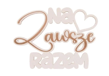 Drewniany napis - Na zawsze razem 5szt biały - Cresco