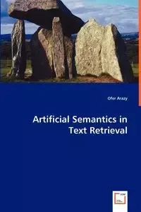 Artificial Semantics in Text Retrieval - Arazy Ofer