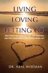 Living, Loving, Letting Go - Neal Wiseman
