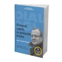 O dwóch takich, co podzieliły Polskę - Natalia Kołodyńska Magdziarz, Antoni Dudek