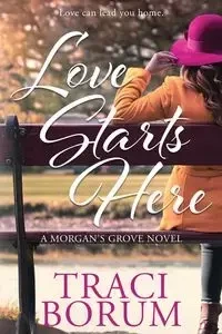 Love Starts Here - Traci Borum