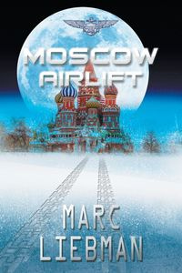 Moscow Airlift - Marc Liebman