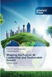 Shaping the Future - Kouser Prof. Dr. Rehana