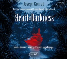 audiobook Heart of Darkness. Jądro ciemności w wersji do nauki angielskiego - Marta Fihel