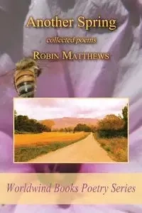 Another Spring - Robin Matthews