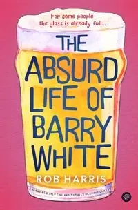 The Absurd Life of Barry White - Harris Rob