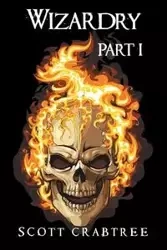 Wizardry, Part I - Scott Crabtree