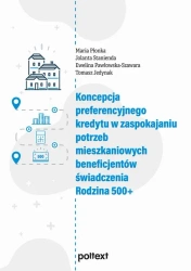 eBook Koncepcja preferencyjnego kredytu w zaspokajaniu potrzeb mieszkaniowych beneficjentów świadczenia Rodzina 500+ - Maria Płonka mobi epub