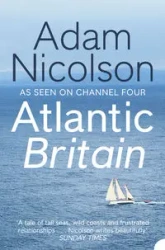 Atlantic Britain - Adam Nicolson