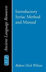 Introductory Syriac Method and Manual - Wilson Robert Dick