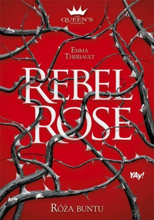 The Queen's Council T.1 Rebel Rose. Róża buntu - Emma Theriault