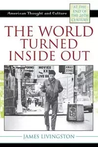 The World Turned Inside Out - James Livingston