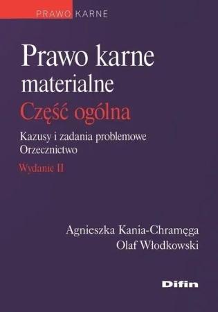 Prawo karne materialne. Część ogólna - Agnieszka Olaf Kania-Chramęga Włodkowski