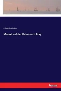 Mozart auf der Reise nach Prag - Mörike Eduard