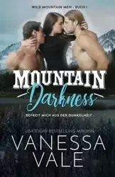 Mountain Darkness - befreit mich aus der Dunkelheit - Vanessa Vale