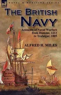 The British Navy - H. Miles Alfred