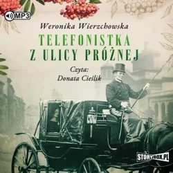 Telefonistka z ulicy Próżnej audiobook - Weronika Wierzchowska