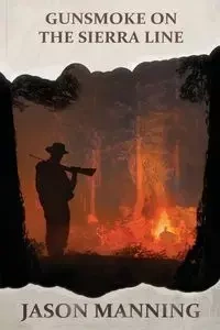 Gunsmoke on the Sierra Line - Jason Manning